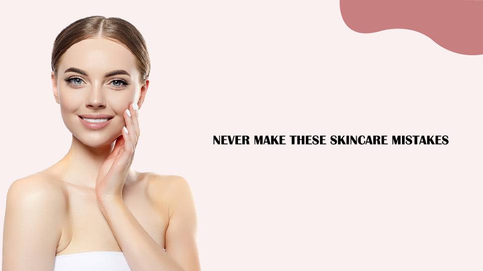 Never Make these Skincare Mistakes! - SavarnasMantra