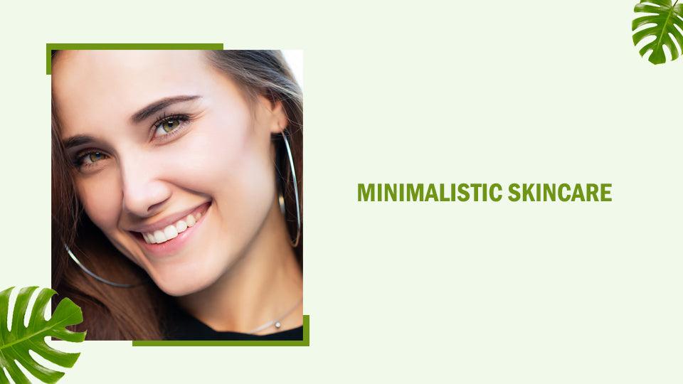 What is Minimalist Skincare?