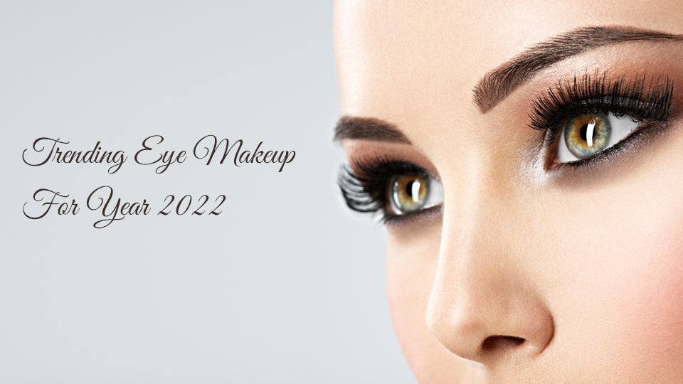 Trending Eye Makeup For the Year 2022