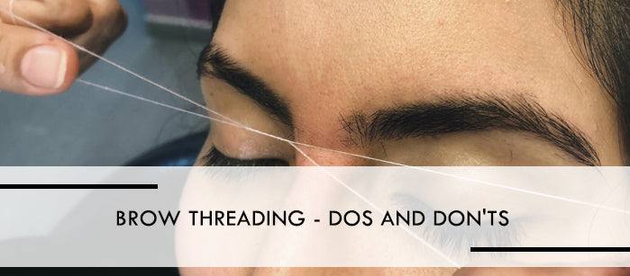 Brow Threading: Dos and Don’ts - SavarnasMantra