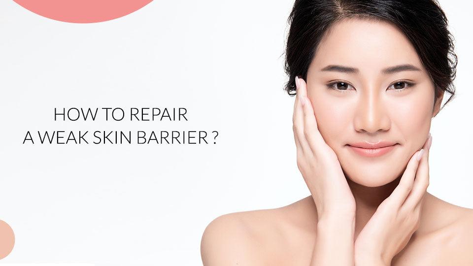 How to repair a weak skin barrier?