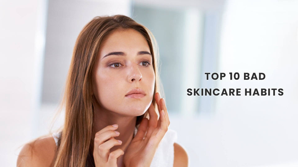 Top 10 Bad Skincare Habits - SavarnasMantra