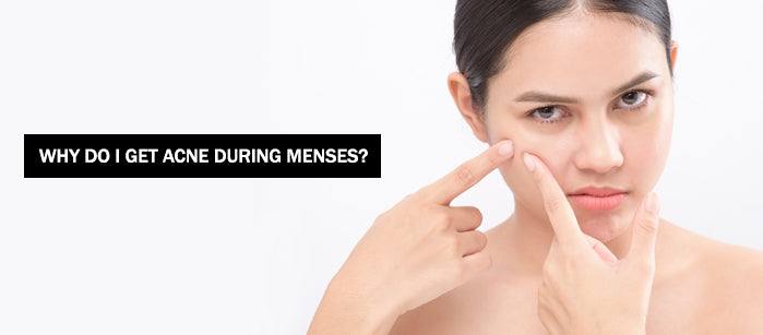 Why do I Get Acne During Menses?