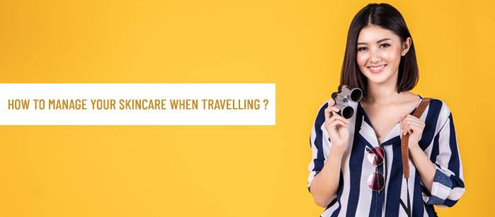 How to Manage your Skincare when Travelling? - SavarnasMantra