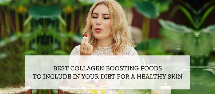 Best Collagen Boosting Foods to Include in Your Diet for a healthy skin