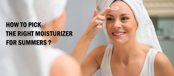 How to Pick the Right Moisturizer for Summers?