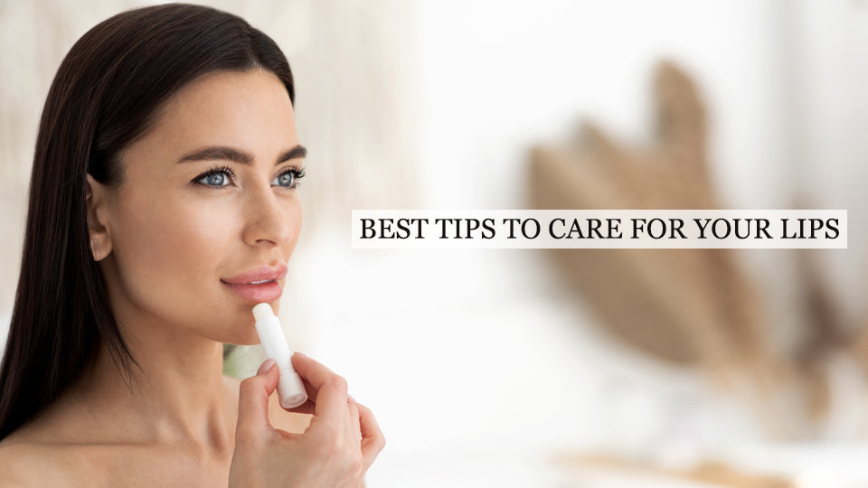 Best Tips to Care For Your Lips