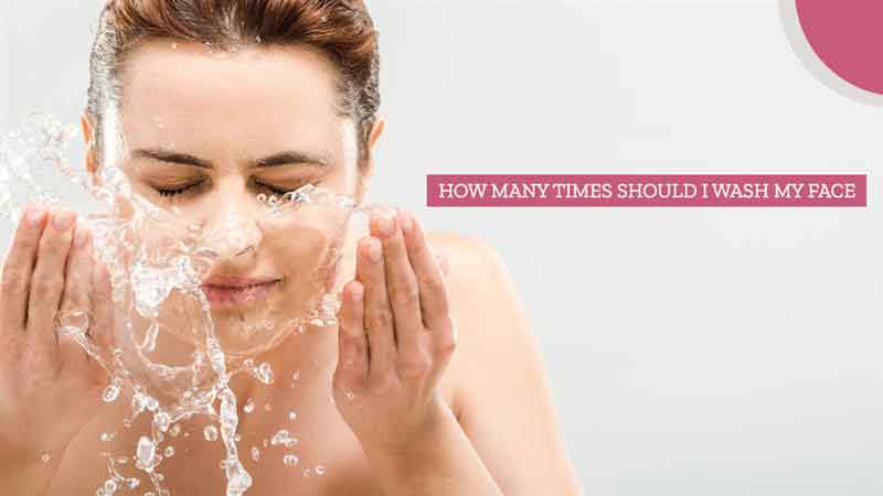 How Many Times Should I Wash My Face?