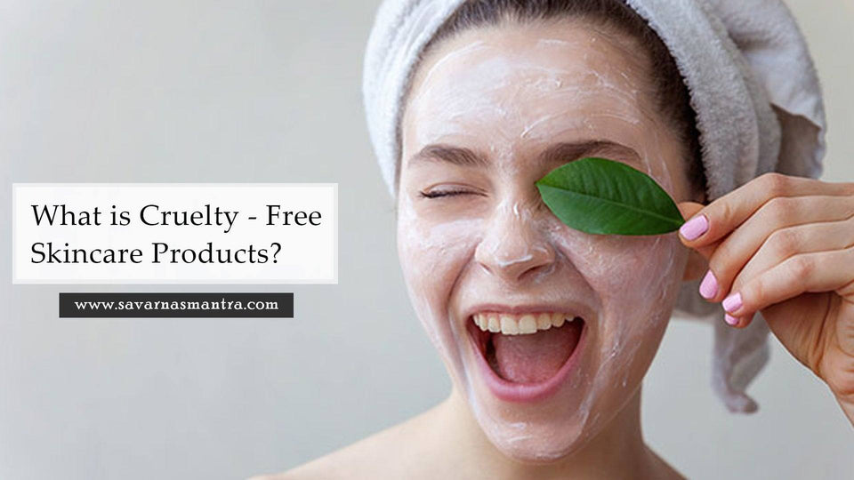 What is Cruelty - Free Skincare Products?