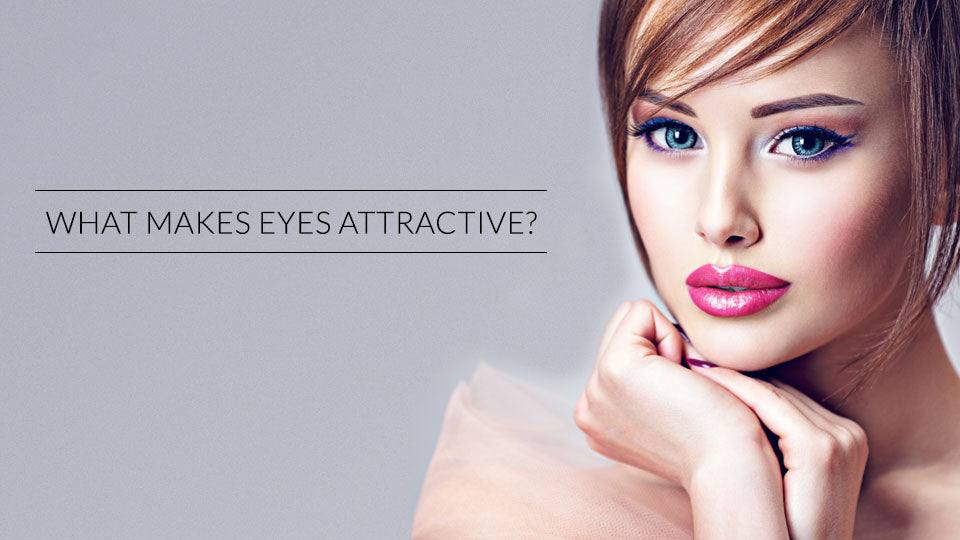 What makes eyes attractive? - SavarnasMantra