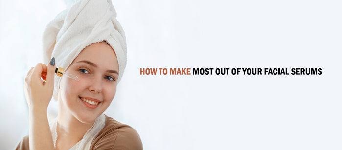 How to Make Most Out of Your Facial Serums? - SavarnasMantra